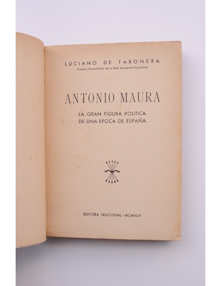Antonio Maura : la gran figura política de una época de España