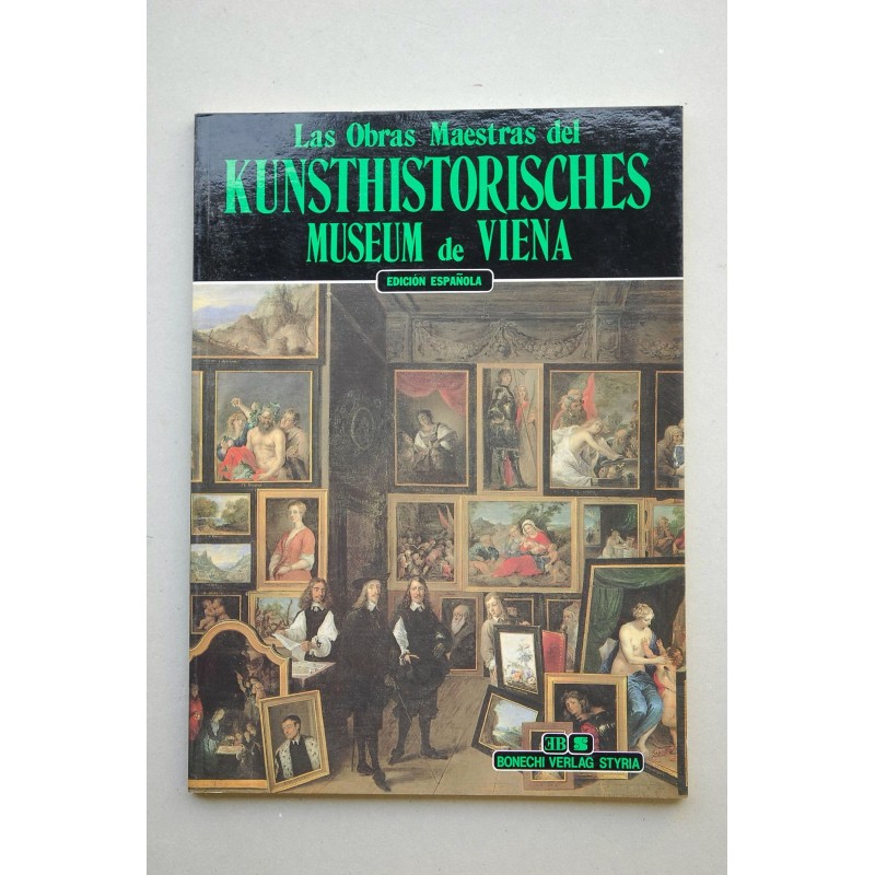 Las OBRAS maestras del Kunsthistorisches Museun de Viena , traducción Alerto Casari Isasi