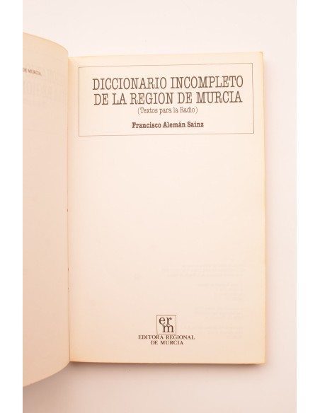 Diccionario incompleto de la Región de Murcia : textos para la radio
