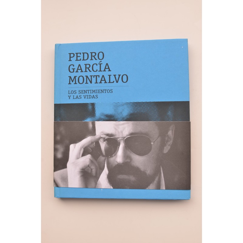 Pedro García Montalvo. Los sentimientos y las vidas
