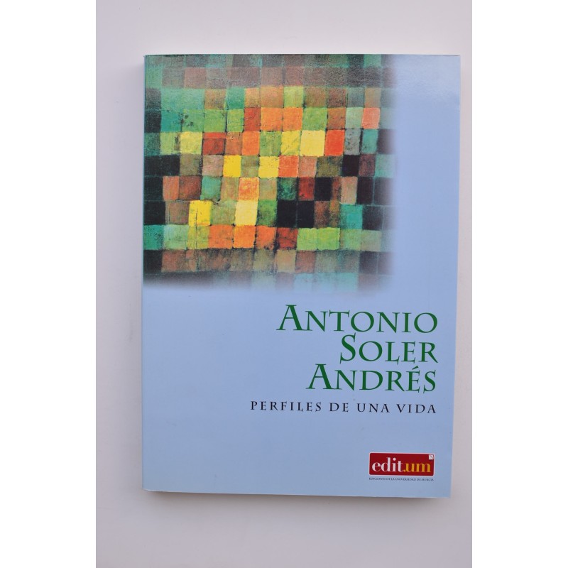 Antonio Soler Andrés: perfiles de una vida