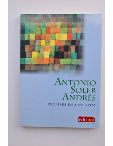 Antonio Soler Andrés: perfiles de una vida