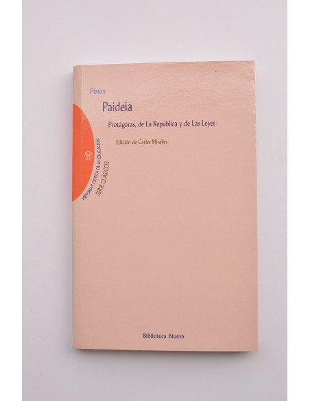 Paideia: Protágoras, De la Repúblia y De las leyes