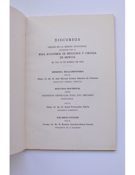Discursos leídos en la Sesión Inaugural celebrada por la Real Academia de Medicina y Cirugía de Murcia el día 30 - 01-1978