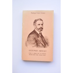 Antonio Arnao. Vida y obra de un poeta murciano del siglo...