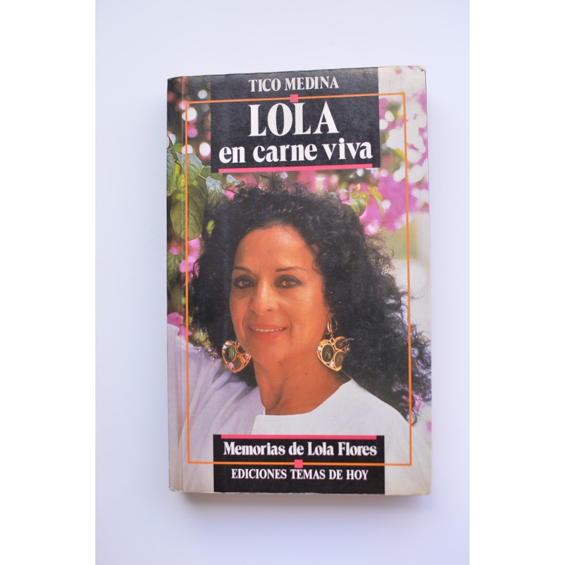 Lola en carne viva. Memorias de Lola Flores