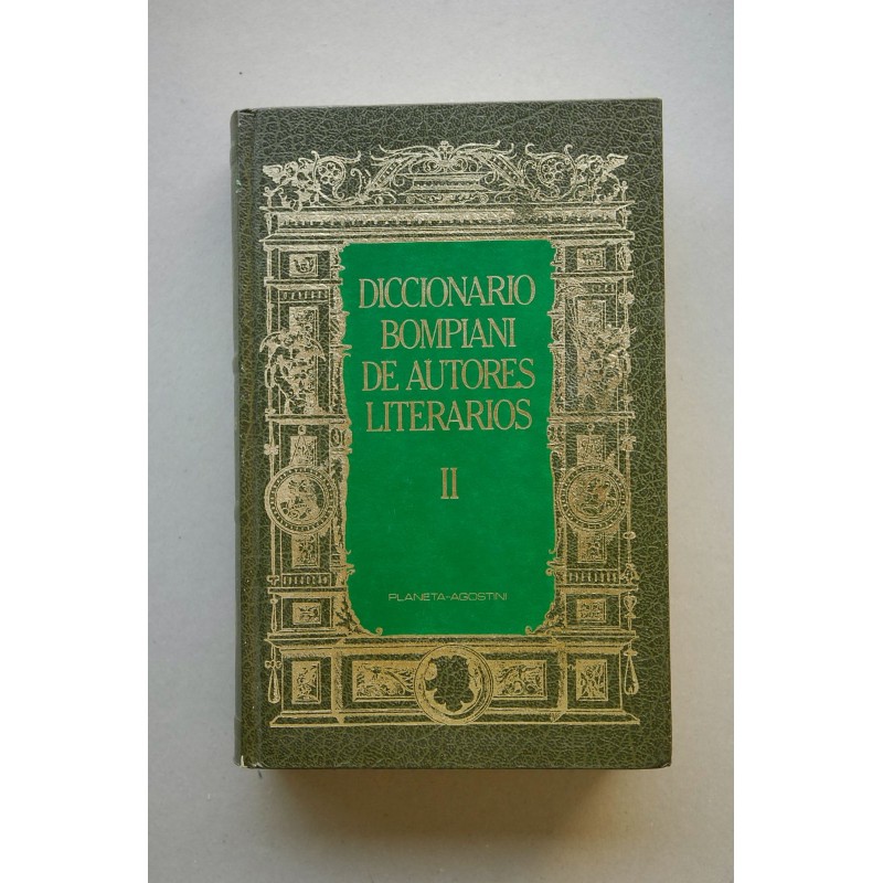 Diccionario Bompiani de autores literarios. Vol. II. CH-HIG
