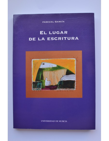 El lugar de la escritura. Lectura personal de autores contemporáneos