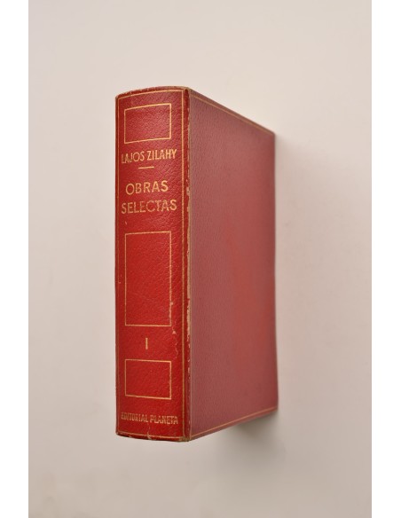 Lajos Zilahy. Obras selectas. Tomo I. Novelas