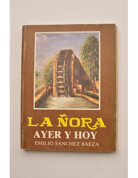 La Ñora ayer y hoy