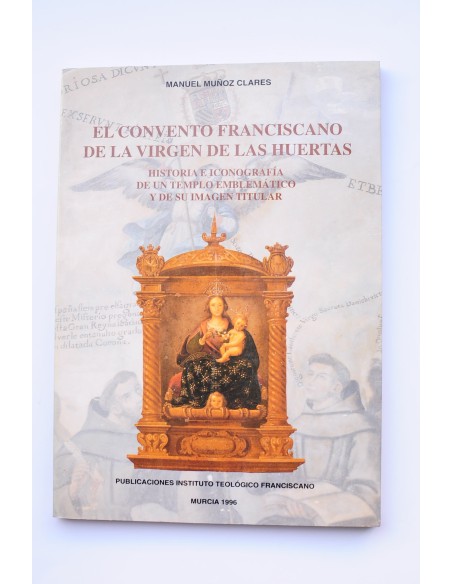 El convento franciscano de la Virgen de las Huertas