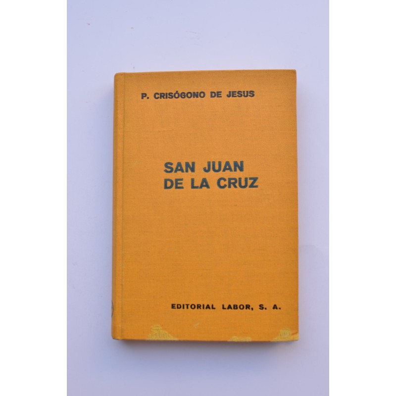 San Juan de la Cruz. El hombre, el docto, el poeta