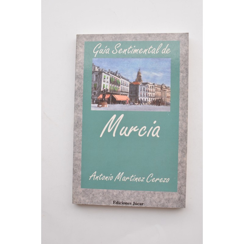 Guía sentimental de Murcia