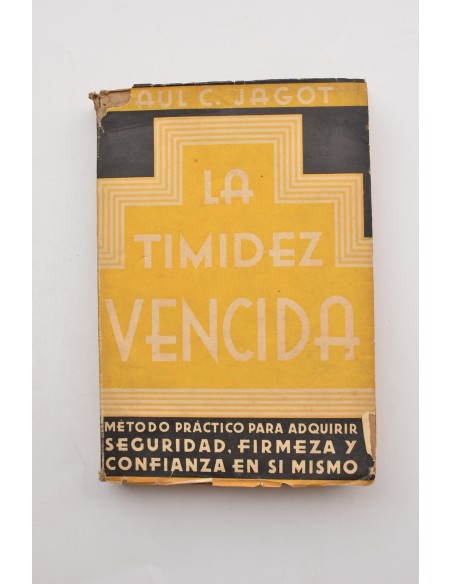 La timidez vencida : método práctico para adquirir seguridad, firmeza y confianza en sí mismo