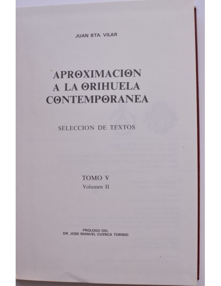 Aproximación a la Orihuela Contemporánea. Selección de textos. Tomo V. Vol. II