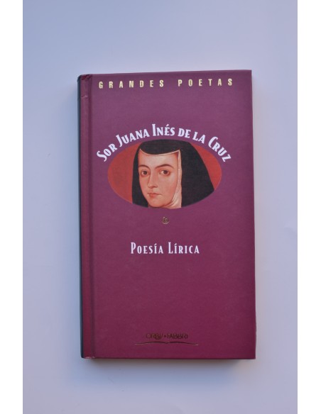 Sor Juana Inés de la Cruz. Poesía lírica