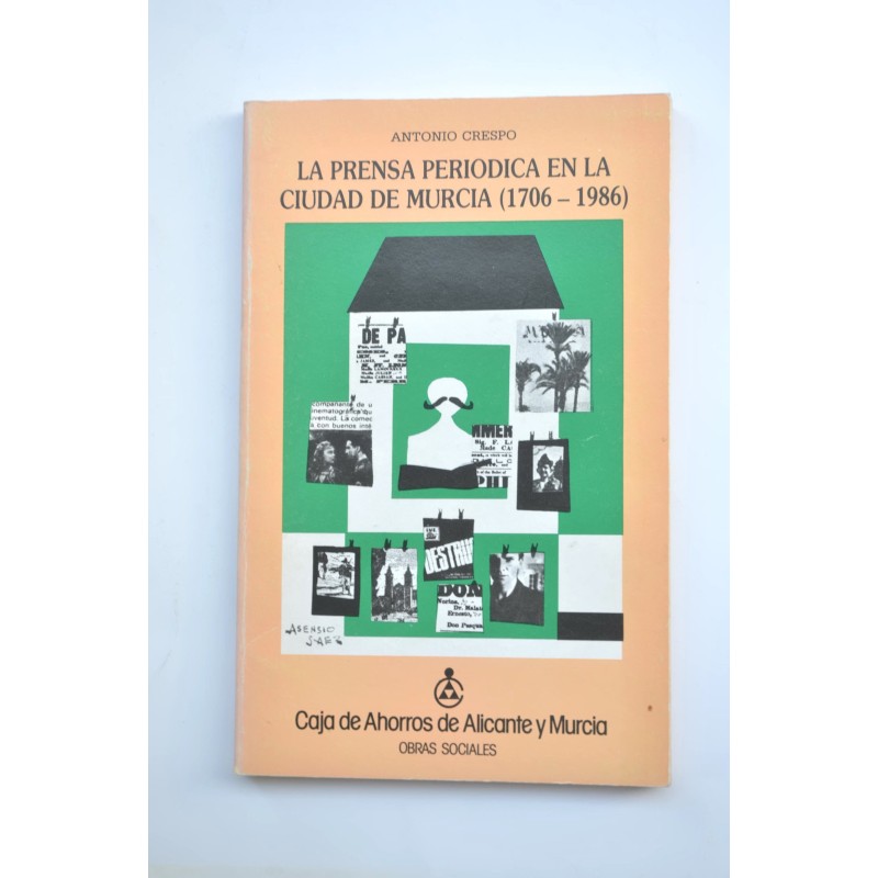 La prensa periódica en la ciudad de Murcia (1706 - 1986)