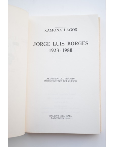 Jorge Luis Borges, 1923-1980 : laberintos del espíritu, interjecciones del cuerpo