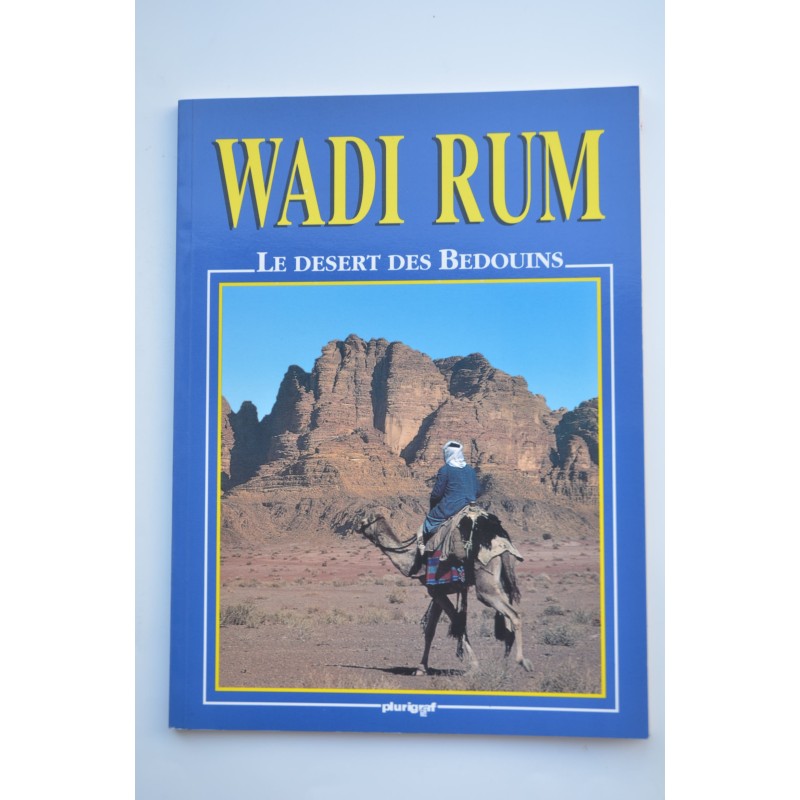 Wadi Rum. Les desert des Bedouins