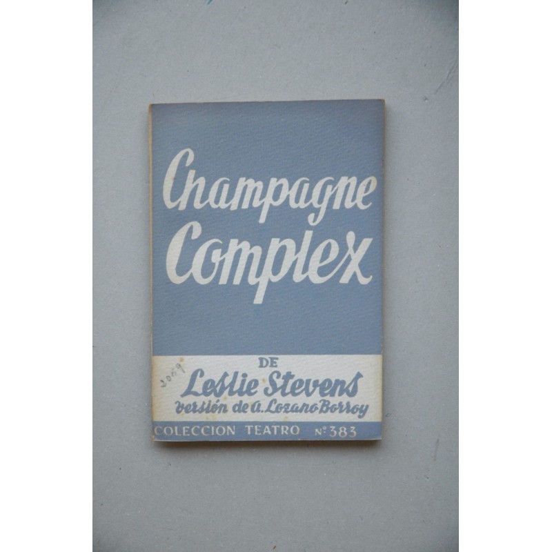Champagne complex : comedia en tres actos, el primero dividido en dos cuadros