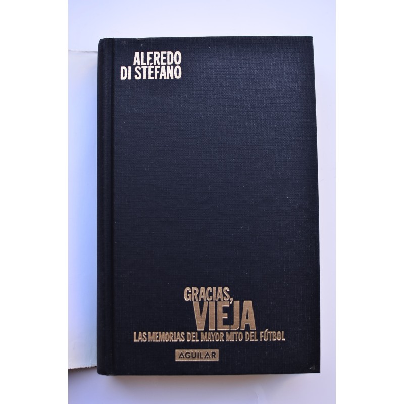 Gracias, vieja. Las memorias del mayor mito del...