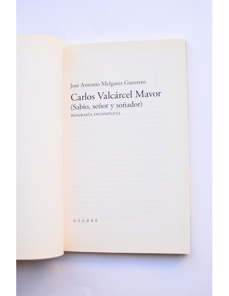 Carlos Valcárcel Mavor. Sabio, señor y soñador. Biografía incompleta