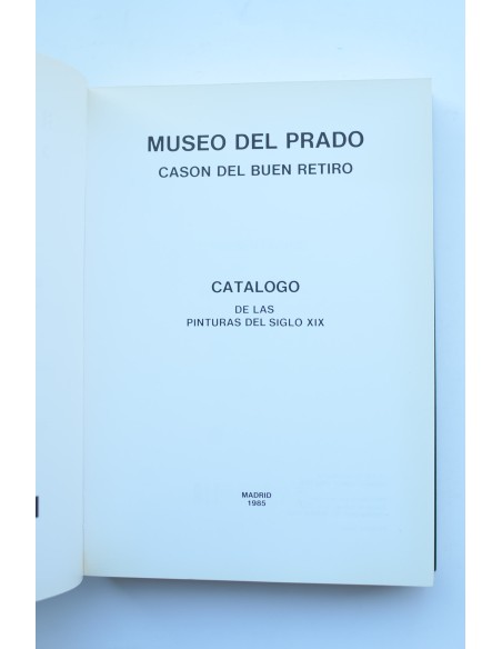 Museo del Prado. Casón del Buen Retiro. Catálogo de las pinturas del siglo XIX