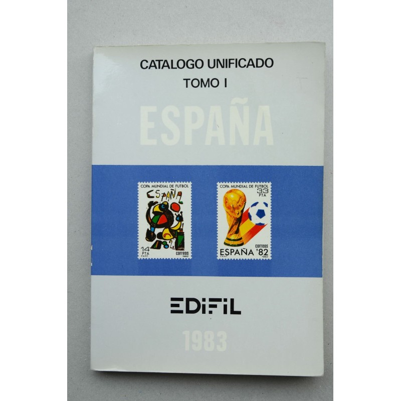 CATÁLOGO unificado de España y dependencias postales 1983. Tomo I