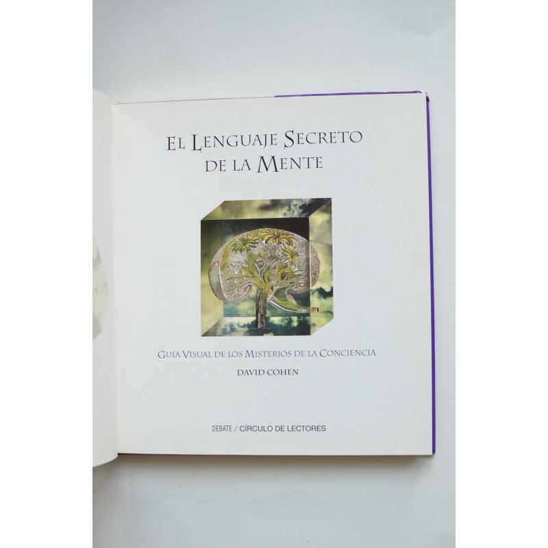 El lenguaje secreto de la mente. Guía visual de...