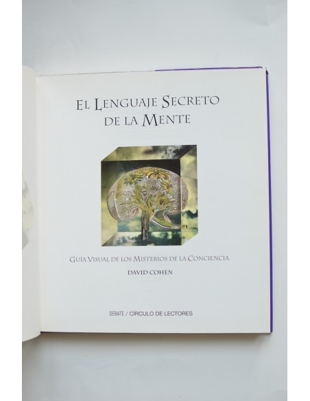 El lenguaje secreto de la mente. Guía visual de los misterios de la conciencia