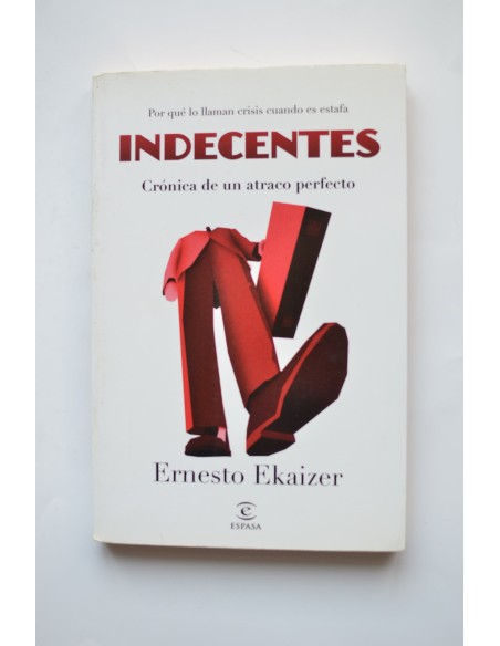 Indecentes. Crónica de un atraco perfecto