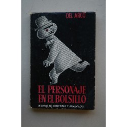 El personaje en el bolsillo : intervius no corregidas y...