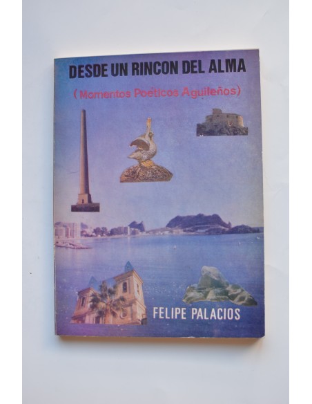 Desde un rincón del alma. Momentos poéticos aguileños