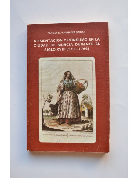 Alimentación y consumo en la ciudad de Murcia durante el siglo XVIII (1701 - 1766)