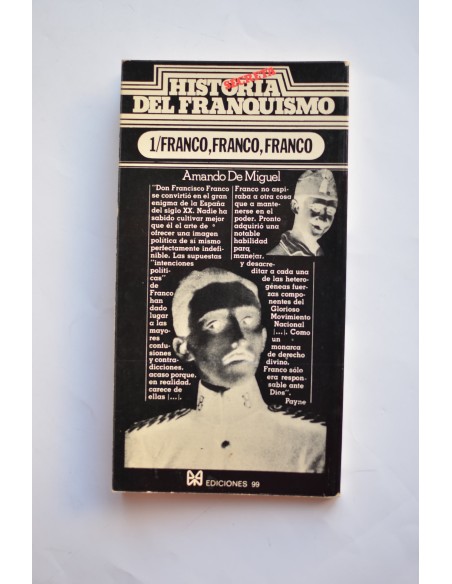 Historia secreta del franquismo. I. Franco, Franco, Franco