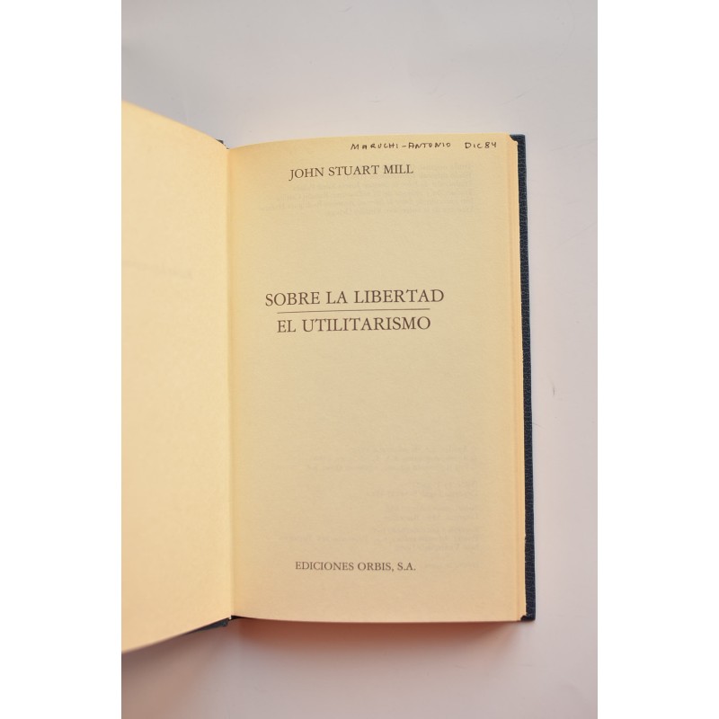 Sobre la libertad  - El utilitarismo