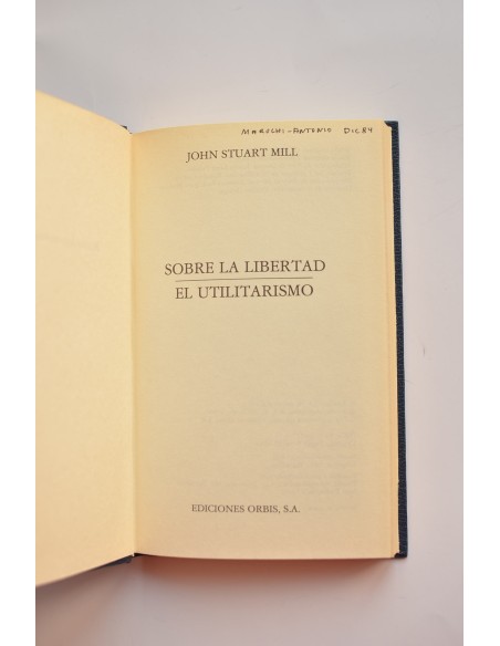 Sobre la libertad  - El utilitarismo