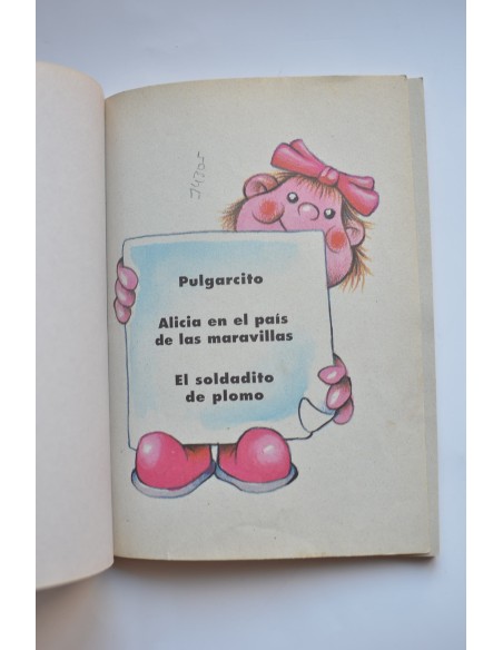 Pulgarcito , Alicia en el País de la Maravillas , El soldadito de Plomo