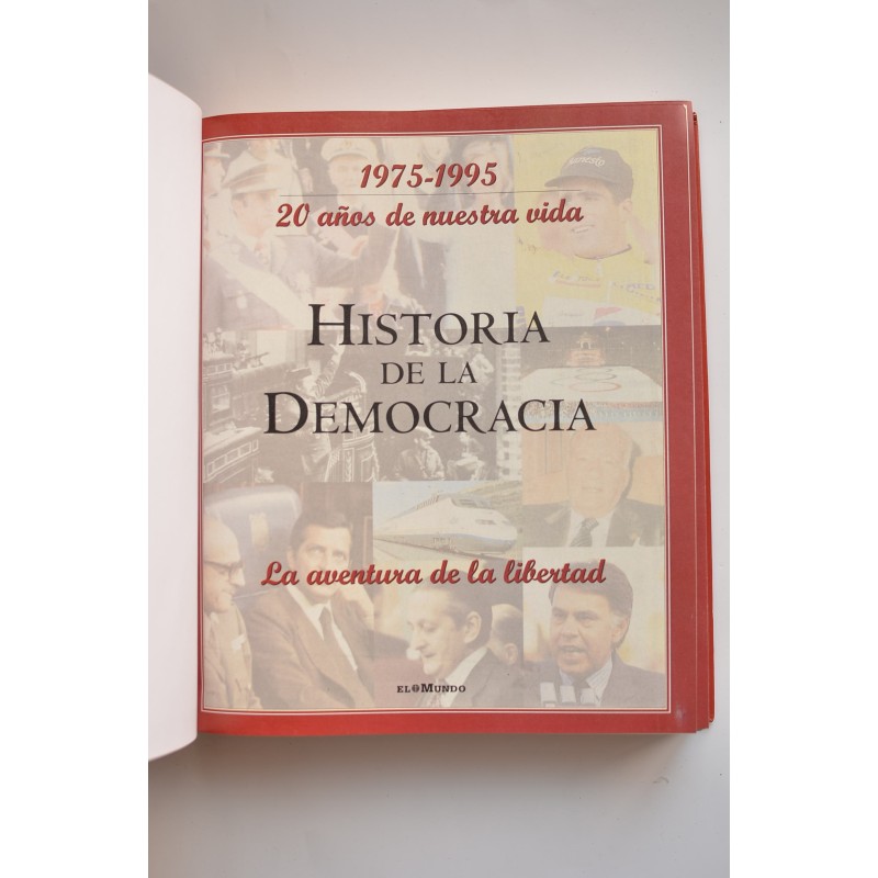 Historia de la democracia. 1975 - 1995. 20 años...