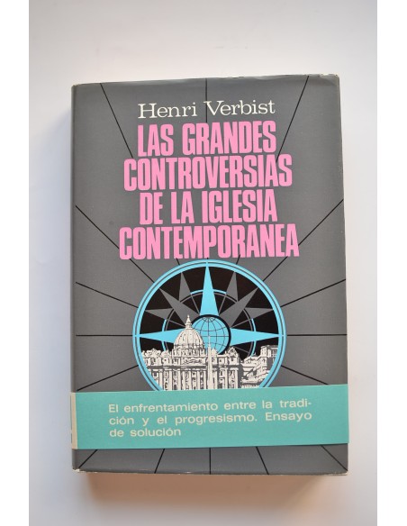 Las grandes controversias de la Iglesia contemporánea : de 1789 a nuestros días