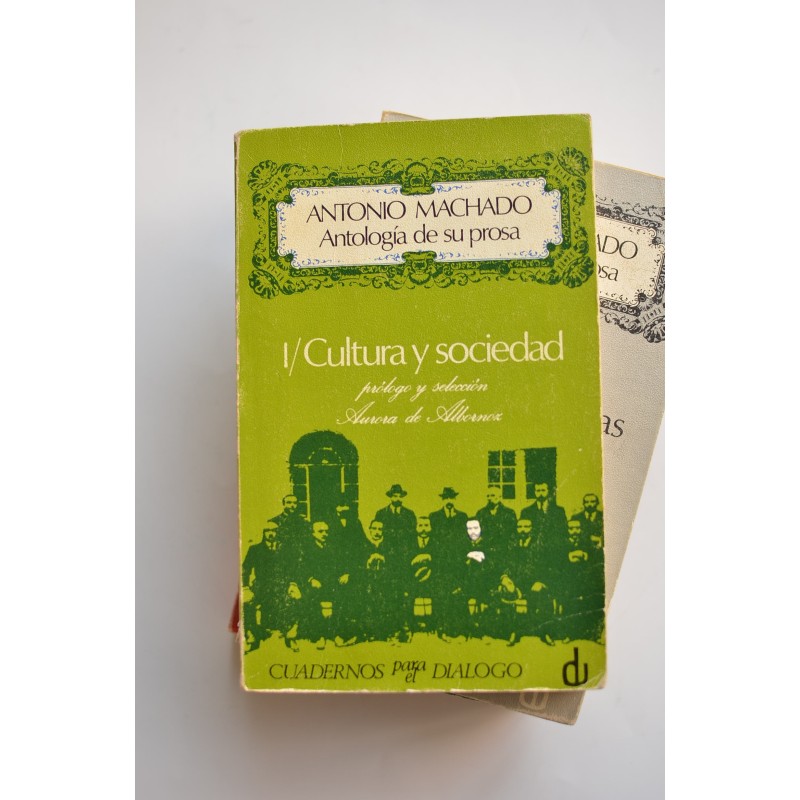 Antonio Machado. Antología de su prosa