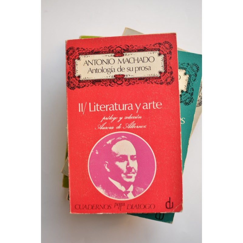 Antonio Machado. Antología de su prosa
