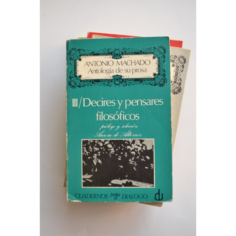 Antonio Machado. Antología de su prosa