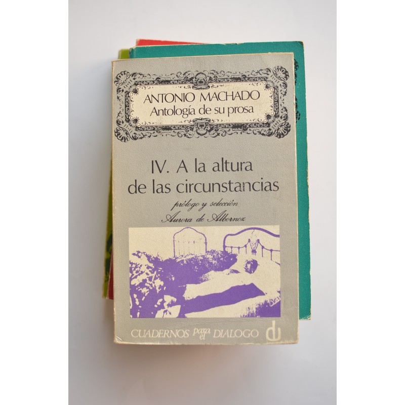 Antonio Machado. Antología de su prosa