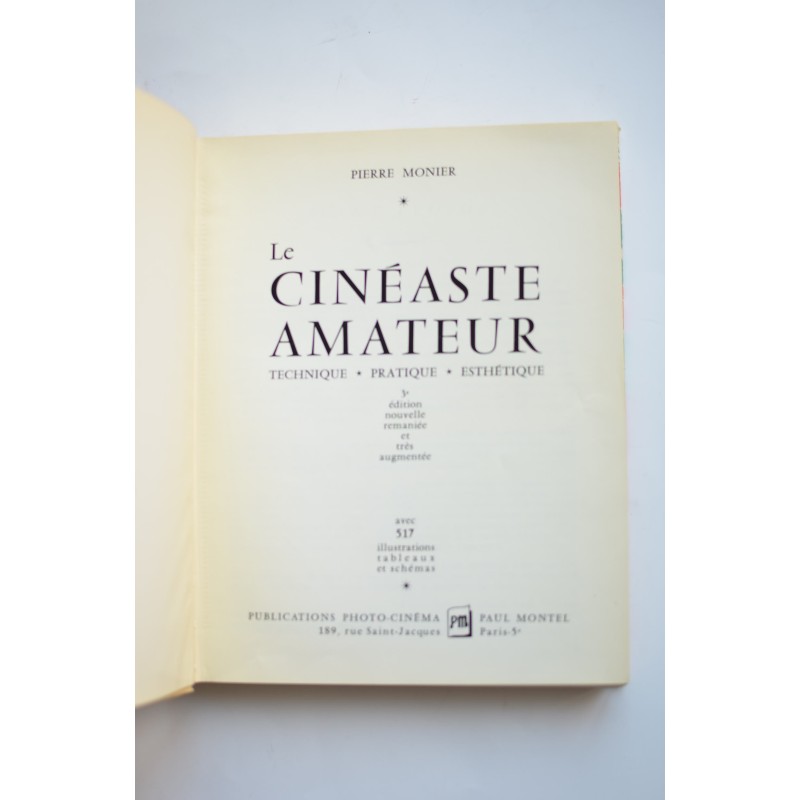 Le cinéaste amateur. Technique, pratique,...