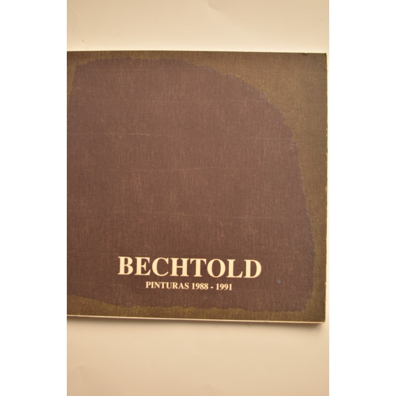 Bechtold. Pinturas 1988 - 1991