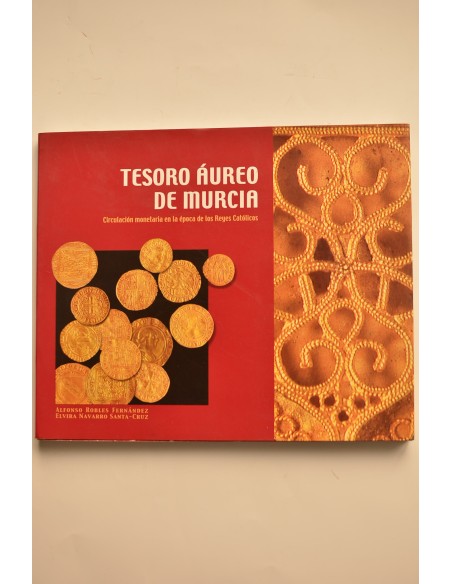 Tesoro áureo de Murcia. Circulación monetaria en la época de los Reyes Católicos