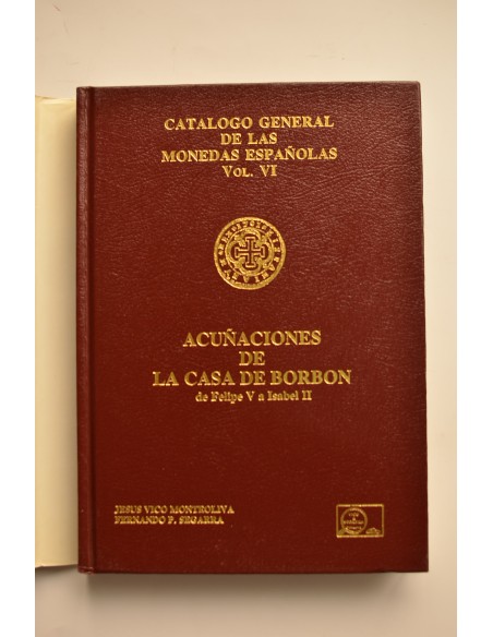 Acuñaciones de la Casa de Borbón. De Felipe V a Isabel II
