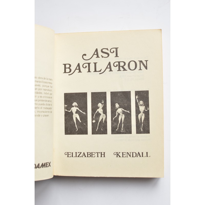 Así bailaron : historia de la danza en los...