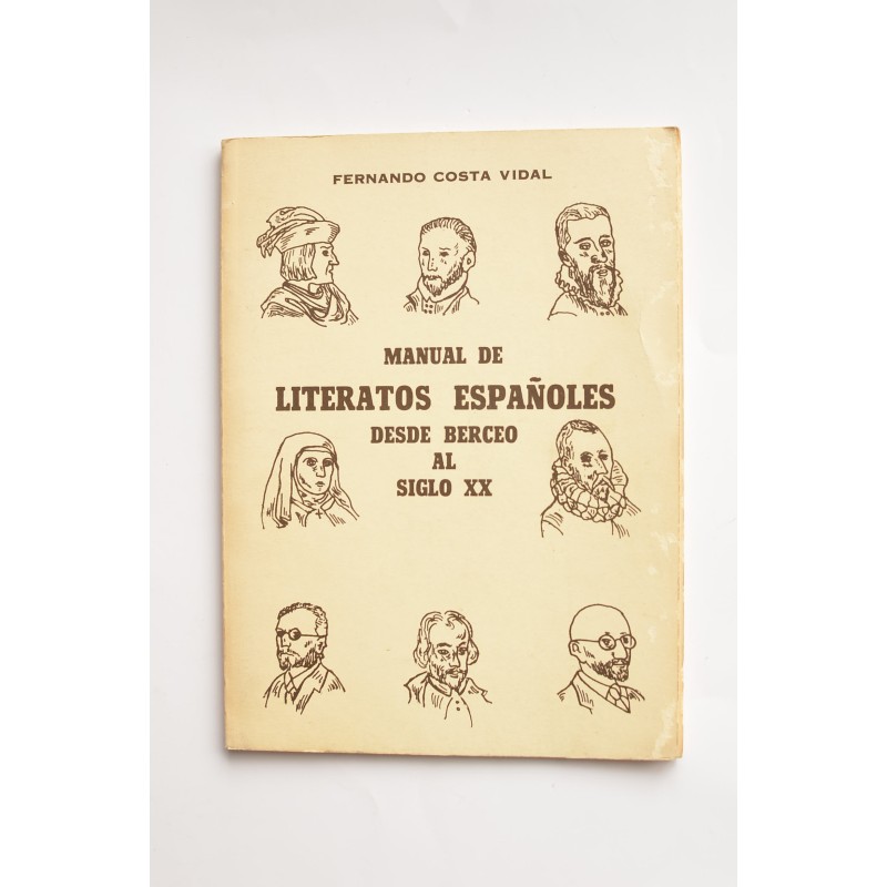 Manual de literatos españoles. Desde Berceo al Siglo XX